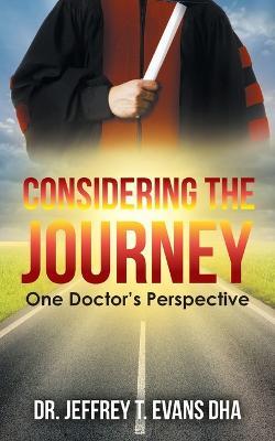 Considering the Journey: One Doctor's Perspective - Jeffrey Evans - cover