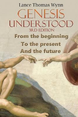 Genesis Understood: (3rd Edition) - Lance Thomas Wynn - cover