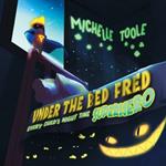 Under the Bed Fred: Every Child's Night Time SUPERHERO