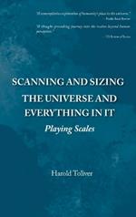 Scanning and Sizing the Universe and Everything in It: Playing Scales