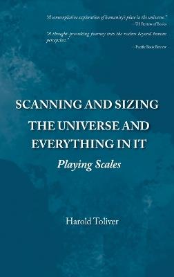 Scanning and Sizing the Universe and Everything in It: Playing Scales - Harold Toliver - cover