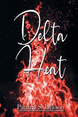 Delta Heat - Patricia S Jackson - cover