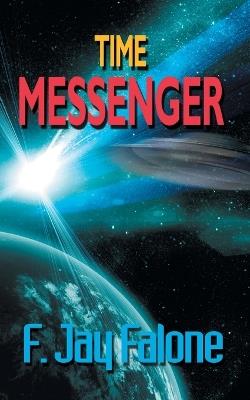 Time Messenger - F Jay Falone - cover