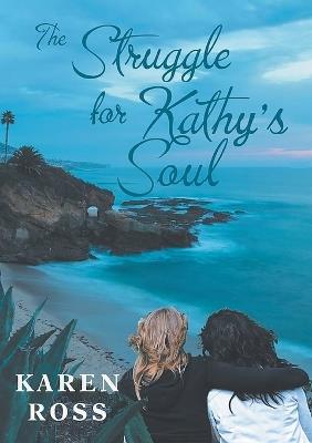 The Struggle for Kathy's Soul - Karen Ross - cover