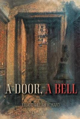 A Door, A Bell - Leland William Howard - cover
