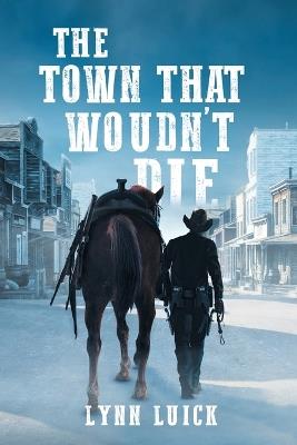 The Town That Wouldn't Die - Lynn Luick - cover