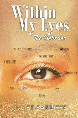 Within My Eyes: The Embrace - Juliet Barriffe - cover