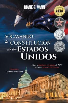 Socavando La Constitución de Los Estados Unidos - Diane S Vann - cover