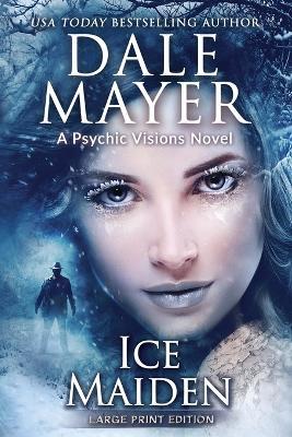 Ice Maiden: A Psychic Visions Novel - Dale Mayer - cover