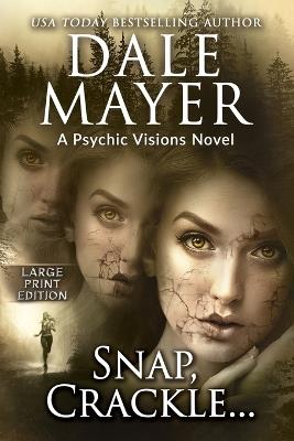 Snap, Crackle...: A Psychic Visions Novel - Dale Mayer - cover