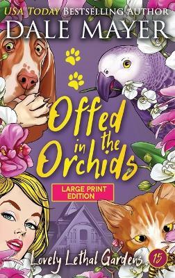 Offed in the Orchids - Dale Mayer - cover
