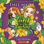 Zonked in the Zucchinis - AI Narrated