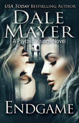 Endgame: A Psychic Visions Novel - Dale Mayer - cover