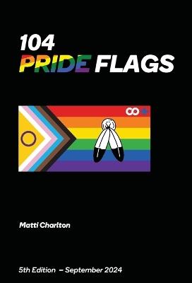 104 Pride Flags - Matti Charlton - cover