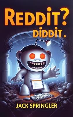 Reddit? Diddit! - Jack Springler - cover