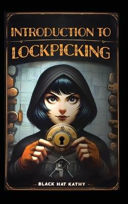 Introduction to Lockpicking - Black Hat Kathy - cover