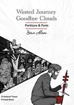 Wasted Journey & Goodbye Clouds: Orchestral Pieces Partiture and Parts