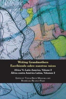 Writing Grandmothers: Africa Vs Latin America Vol 2 - cover