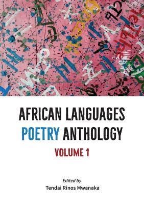 African Languages Poetry Anthology: Vol 1 - Tendai Rinos Mwanaka - cover