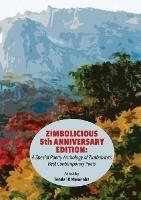 Zimbolicious 5th Anniversary Edition: A Special Poetry Anthology of Zimbabwe's Best Contemporary Poets - Tendai Rinos Mwanaka - cover