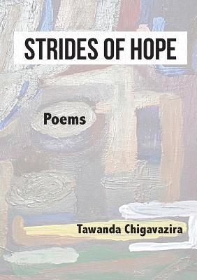 Strides of Hope: Poems - Tawanda Chigavazira - cover