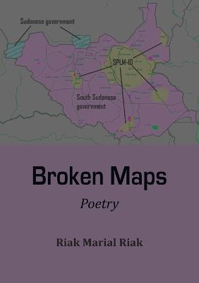 Broken Maps: Poetry - Riak Marial Riak - cover