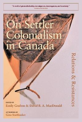 On Settler Colonialism in Canada: Relations and Resistances - cover