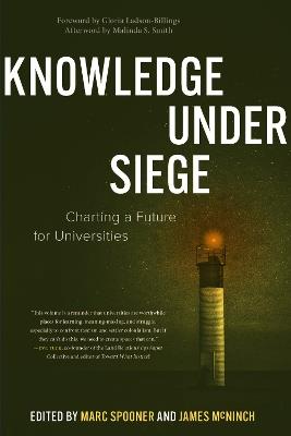 Knowledge Under Siege: Charting a Future for Universities - cover
