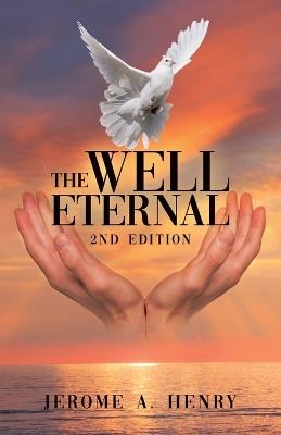 The Well Eternal (2nd Edition) - Jerome A Henry - cover
