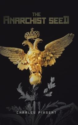 The Anarchist Seed - Charles Pinsent - cover