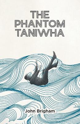 The Phantom Taniwha - John Brigham - cover