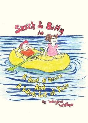 Sarah & Billy in A Boat, A Drain and A Whole Lot of Pain - Wayne Wilbur - cover
