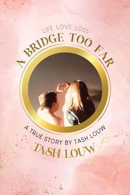 A Bridge Too Far - Tash Louw - cover