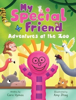 My Special Friend: Adventures at the Zoo - Cara Hyman - cover
