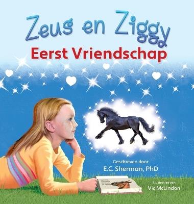 Zeus en Ziggy: Eerst Vriendschap - E C Sherman - cover
