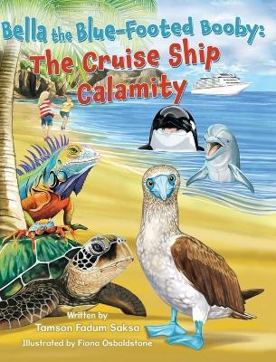 Bella the Blue-Footed Booby: The Cruise Ship Calamity - Tamson Fadum Saksa - cover