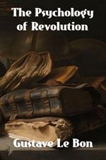 The Psychology of Revolution