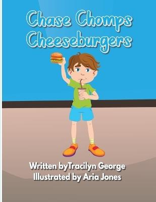 Chase Chomps Cheeseburgers - Tracilyn George - cover