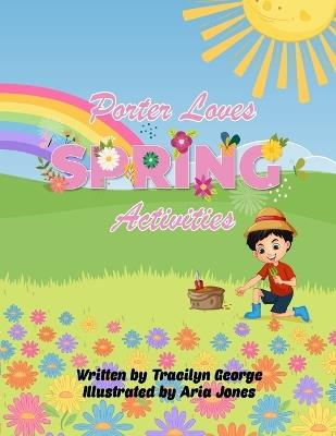Porter Loves Spring Activities - Tracilyn George - cover