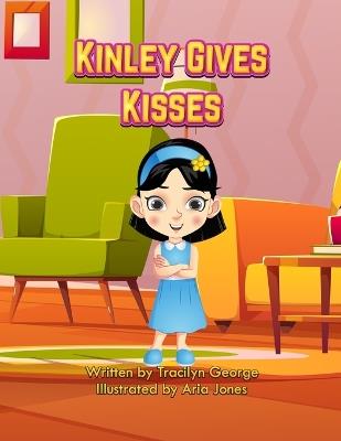 Kinley Gives Kisses - Tracilyn George - cover