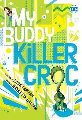 My Buddy, Killer Croc - Sara Farizan,Nicoletta Baldari - cover