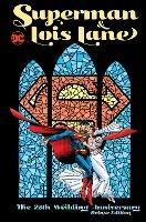 Superman & Lois Lane: The 25th Wedding Anniversary Deluxe Edition - Dan Jurgens,Various Various - cover