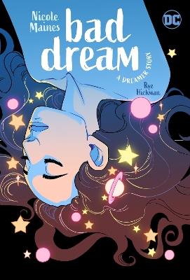 Bad Dream: A Dreamer Story - Nicole Maines,Rye Hickman - cover