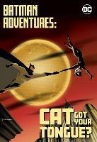 Batman Adventures: Cat Got Your Tongue?