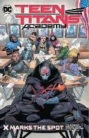 Teen Titans Academy Vol. 1: X Marks The Spot - Various Various - cover