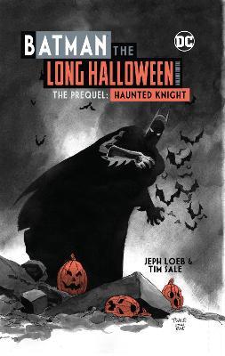 Batman: The Long Halloween Haunted Knight Deluxe Edition - Jeph Loeb,Tim Sale - cover