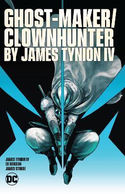 Ghost-Maker/Clownhunter by James Tynion IV - James Tynion IV - cover