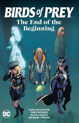 Birds of Prey: The End of the Beginning - Sean McKeever,Nicola Scott - cover