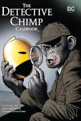 The Detective Chimp Casebook - John Broome,Various - cover