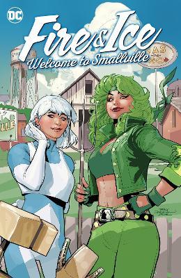 Fire & Ice: Welcome to Smallville - Joanne Starer,Natacha Bustos - cover